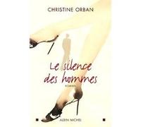 Le Silence des hommes Christine Orban (Auteur)