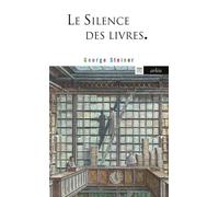 Le Silence des livres - George Steiner - Arlea - Poche - Essai