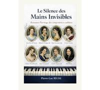 Le Silence des Mains Invisibles: Restaurer l’héritage des compositrices oubliées