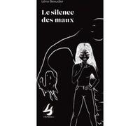 Le silence des maux Léna Beaudier (Auteur), Léna Beaudier (Illustration)