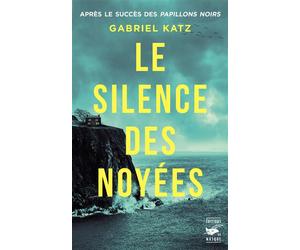 Le Silence des noyées - Gabriel Katz - Le Masque - broché - Roman