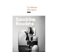 Sandrine Roudeix – Le Silence des ogres – Roman – Broché