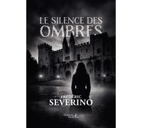 Le silence des ombres - Frédéric Severino - Baudelaire - broché - Roman