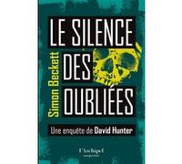 Le Silence des oubliées Simon Beckett (Auteur), Philippe Vigneron (Traduction)
