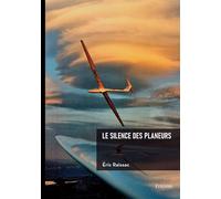 Le silence des planeurs - Éric Raissac - Edilivre-Aparis - broché - Autobiographie