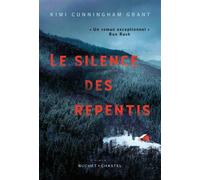 Le Silence des repentis - Kimi Cunningham Grant - Buchet-Chastel - broché - Roman
