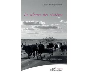 Le silence des rizières - Alain-Aimé Rajaonarison - L'harmattan - broché - Poésie