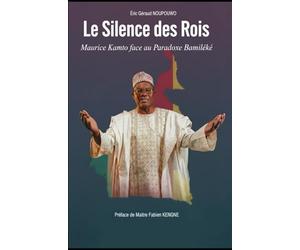 Le Silence des Rois - Maurice Kamto face au Paradoxe Bamiléké