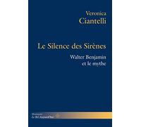 Le Silence des Sirènes: Walter Benjamin et le mythe