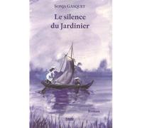 Le silence du jardinier - Sonya Gasquet - Dmm Dominique Martin Morin - broché - Roman