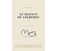 LE SILENCE DU LÉGRÈDOU