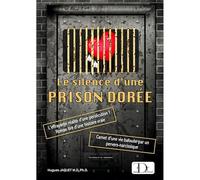 Le silence d'une Prison Dorée Hugues Jaquet (Auteur)