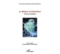 Le silence en littérature De Mauriac à Houellebecq - Françoise Hanus - L'harmattan - broché - Essai