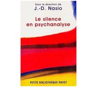 Juan David Nasio – Le Silence en psychanalyse – Payot