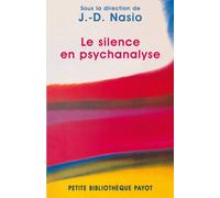 Juan David Nasio – Le Silence en psychanalyse – Payot