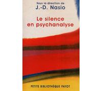 Juan David Nasio – Le Silence en psychanalyse – Payot