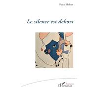 Le silence est dehors