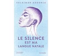 Le Silence est ma langue natale