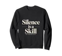 Le Silence est Une compétence Pas Tout Le Monde l'a Sweatshirt
