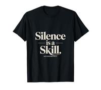 Le Silence est Une compétence Pas Tout Le Monde l'a T-Shirt