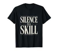 Le Silence est Une compétence Pas Tout Le Monde l'a T-Shirt