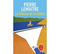 Le Silence et la Colère Pierre Lemaitre (Auteur)