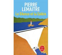 Le Silence et la Colère - Pierre Lemaitre - Lgf - Poche - Roman
