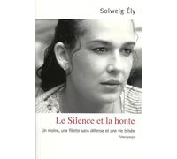 Le silence et la honte: Un moine, une fillette sans défense et une vie brisée