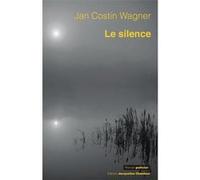 Le silence Jan Costin Wagner (Auteur), Marie-Claude Auger (Traduction)