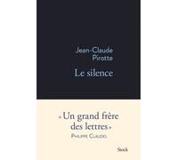 Le silence - Jean-Claude Pirotte - Stock - broché - Roman