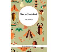 Le Silence - Maurice Maeterlinck - La Part Commune - broché - Roman