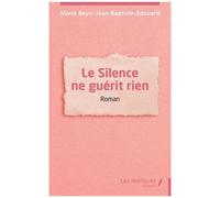 Le Silence Ne Guérit Rien
