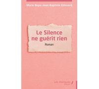 Le Silence Ne Guérit Rien