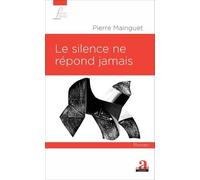 Le Silence Ne Répond Jamais
