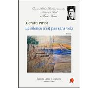 Le silence n'est pas sans voix Quand Arthur Rimbaud rencontra Nietzsche à Bâle et Freud à Vienne - Gérard Pirlot - Lazare Et Capucine Eds - broché - Roman