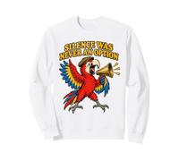 Le Silence n'était jamais Une Option Humour Perroquet Ara Sweatshirt
