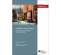 Le Silence Sur Nos Maux - Transformations Identitaires Et Psychiatrisation