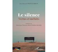 Jean Bernard Nkoua-Mbon – Le silence – Vertus et méfaits – Broché