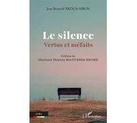 Le silence Vertus et méfaits - Jean Bernard Nkoua-Mbon - L'harmattan - broché - Essai