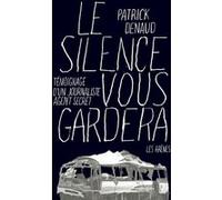 Le silence vous gardera Patrick Denaud (Auteur), Luc Delasnerie (Auteur)