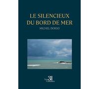 Le silencieux du bord de mer - Michel Dorso - Trois Colonnes - broché - Roman