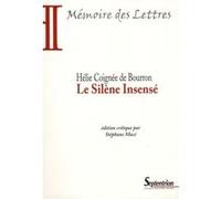 Le Silène Insensé Stéphane Mace (Auteur), Hélie de Coignée de Bourron (Auteur)