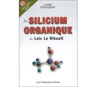 Le Silicium Organique De Loïc Le Ribault