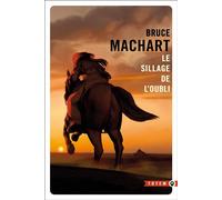 Le sillage de l'oubli - Bruce Machart - Gallmeister - Poche - Roman