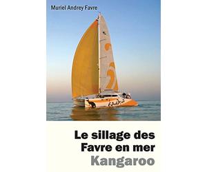 Le sillage des Favre en mer: Kangaroo
