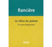 Le Sillon du poème En lisant Philippe Beck - Jacques Rancière - Nous Eds - broché - Essai