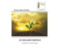 LE SILLON FERTILE: ROMAN PHILOSOPHIQUE