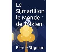 Le Silmarillion le Monde de Tolkien