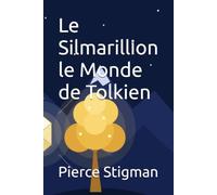 Le Silmarillion le Monde de Tolkien