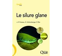 Le silure glane Biologie, écologie, élevage - Jean-Pierre Proteau - Quae - broché - Etude
